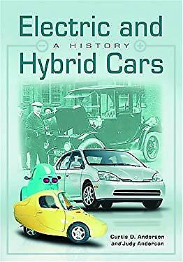 Electric and Hybrid Cars : A History Curtis D. Anderson Judy An $5.82