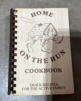 #ad 1978 HOME ON THE RUN COOK BOOK BY LONG GRACE SCHMITT Quick Food On The Go $21.96