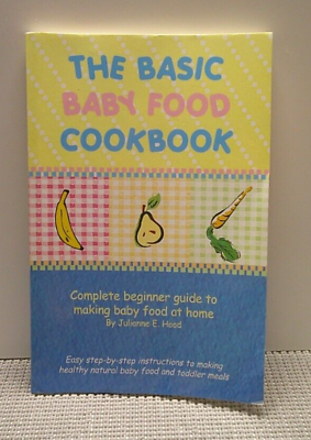 #ad The Basic Baby Food Cookbook: Complete Beginner Guide to Making Baby Food at... $10.18