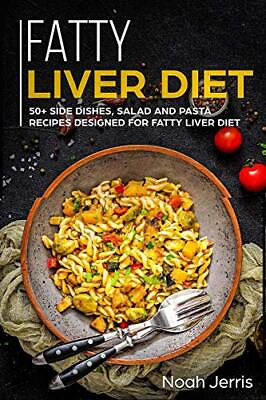 #ad Fatty Liver Diet: 50 Side dishes Salad... by Jerris Noah Paperback softback $7.56
