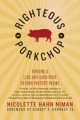 #ad Righteous Porkchop: Finding a Life and Good Food Beyond Factory Farms $4.76