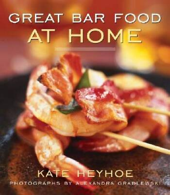 #ad Great Bar Food at Home Hardcover By Heyhoe Kate VERY GOOD $6.20