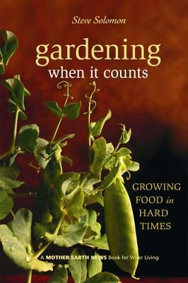 Gardening When It Counts: Growing Food in Hard Times Mother Earth News Wiser Li $13.47