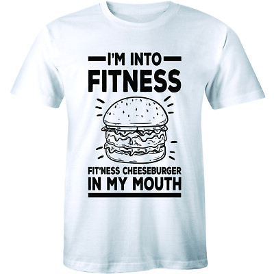 I#x27;m Into Fitness Fitness Cheeseburger In My Mouth Funny Food Lover Men T shirt $12.99