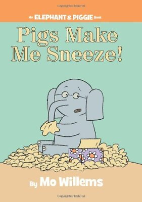 Pigs Make Me Sneeze An Elephant and Piggie Book An Elephant and Piggie B... $4.57