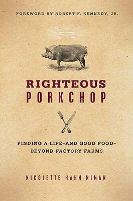 #ad Righteous Porkchop: Finding a Life and Good Food Beyond ACCEPTABLE $4.48