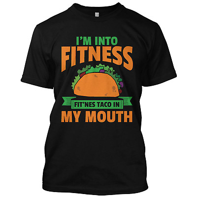 #ad I Am Into Fitness Fit#x27;Nes Taco in My Mouth Funny T Shirt Graphic Tee $19.99