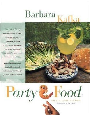 Party Food: Small and Savory 068811184X Barbara Kafka hardcover $4.48