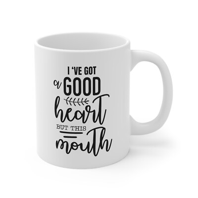 #ad I#x27;ve Got a Good Heart But This Mouth Funny Coffee Mug Humor Quote $19.99