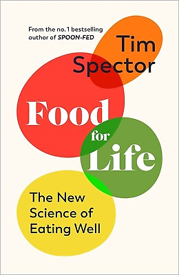 Food for Life: The New Science of Eating Well By Tim Spector NEW Paperback 2022 $26.90