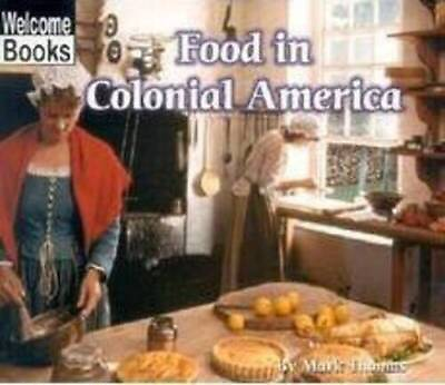 #ad Food in Colonial America Colonial America Paperback By Thomas Mark GOOD $4.07