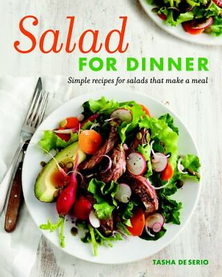 #ad Salad for Dinner: Simple Recipes for Salads That Make a Meal by Deserio Tasha $5.04