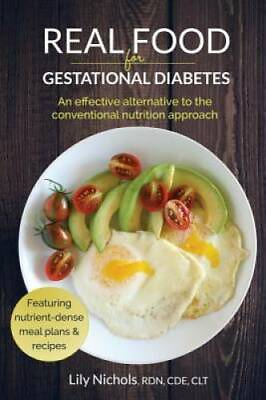 Real Food for Gestational Diabetes: An Effective Alternative to the Conve GOOD $14.22