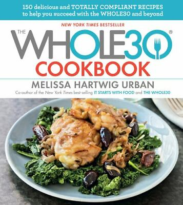 #ad The Whole30 Cookbook: 150 Delicious and Totally Compliant Recipes to Help You... $4.83