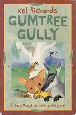 Gumtree Gully: A #x27;Two Ways to Live#x27; Bush Yarn By Richards Kel $19.77