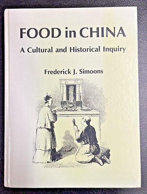 #ad Food in China: A Cultural and Historical Inquiry. Frederick J. Simoons Inscribed $125.00
