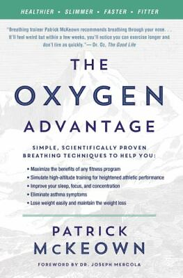 The Oxygen Advantage: Simple Scientifically Proven Breathing Techniques GOOD $10.11