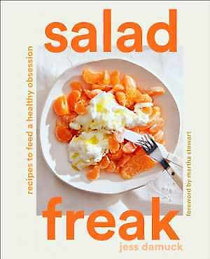 #ad Salad Freak: Recipes to Feed a Healthy Hardcover by Damuck Jess Very Good $15.67
