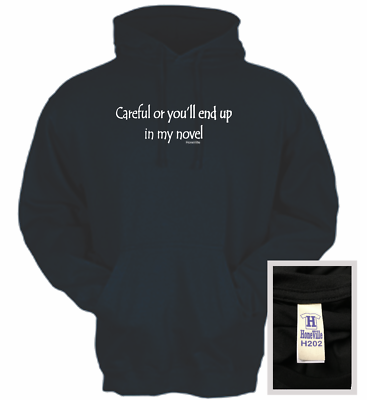 Careful Or You#x27;ll End Up in My Novel author HoneVille™ Hooded hoodie sweatshirt $34.26