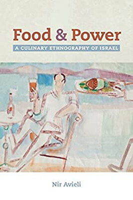 #ad #ad Food and Power : A Culinary Ethnography of Israel Paperback Nir A $9.98