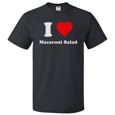I Love Macaroni Salad T shirt I Heart Macaroni Salad $16.95