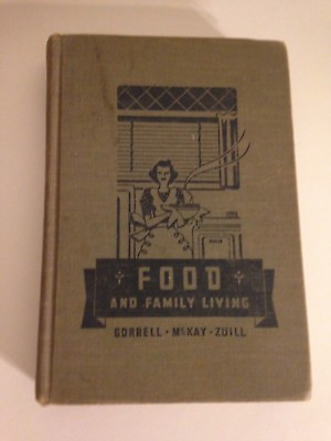 Food and Family Living Gorrell McKay Zuill hardback 1942 1st edition $27.94