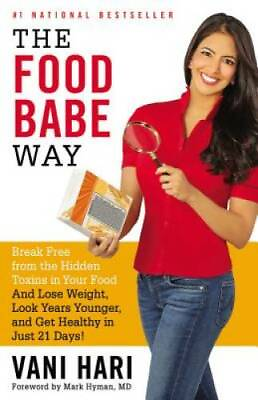 The Food Babe Way: Break Free from the Hidden Toxins in Your Food and Los GOOD $3.93