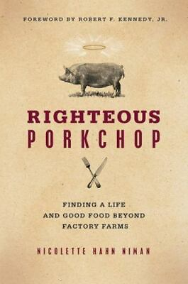 #ad Righteous Porkchop: Finding a Life and Good Food Beyond Factory Farms $5.51