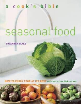 #ad Seasonal Food: How to Enjoy Food at Its Best with More Than 200 Recipes GOOD $6.36