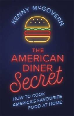 #ad The American Diner Secret: How to Cook Americas Favourite Food at Home GOOD $7.06
