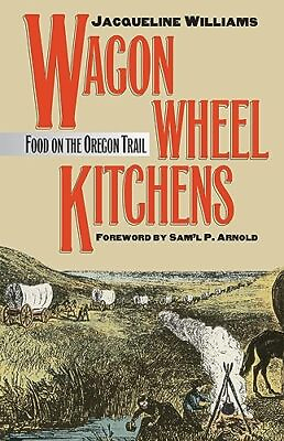 #ad #ad Wagon Wheel Kitchens: Food on the Oregon Trail $12.39