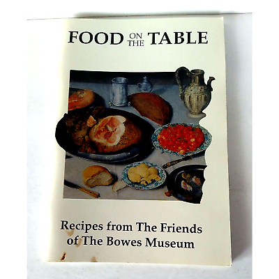 #ad Food on Table Recipes from Friends of Bowes Museum ENGLAND Cookbook $6.95