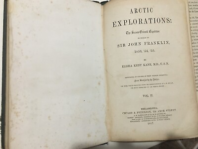 #ad #ad 1856 Artic Explorations The 2nd Grinnell Expedition Dr Elisha Kent Kane Vol II $50.00