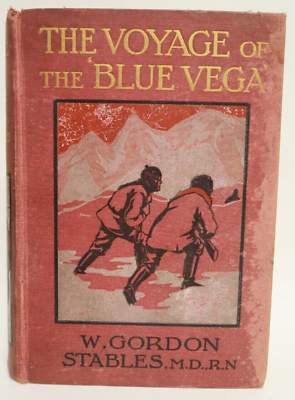 #ad The Voyage of The Blue Vega W. Gordon Stables VTG Book Story Artic Adventures $44.95