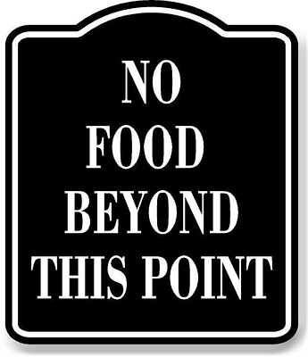 #ad No Food Beyond This Point BLACK Aluminum Composite Sign $36.99