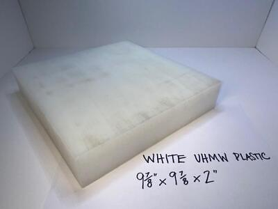 #ad Huge White 2quot; THICK x 9 7 8quot; x 9 7 8quot; Square UHMW Machinable Plastic Bar Sheet $35.00