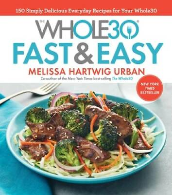 #ad #ad The Whole30 Fast amp; Easy Cookbook: 150 Simply Delicious Everyday Recipes f GOOD $5.57