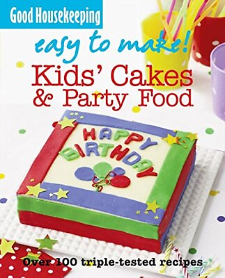 Kids Cakes and Party Food Over 100 Triple Tested Recipes Easy $3.98