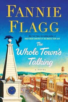 #ad #ad The Whole Town#x27;s Talking: A Novel Hardcover By Flagg Fannie GOOD $3.96