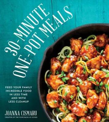 #ad 30 Minute One Pot Meals: Feed Your Family Incredible Food in Less Time an GOOD $3.86