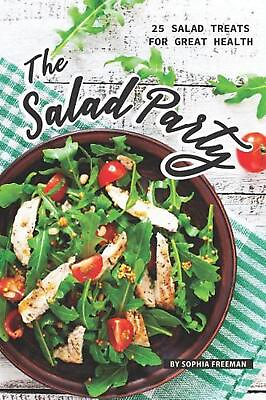#ad #ad The Salad Party: 25 Salad Treats for Great Health by Sophia Freeman English Pa $19.31