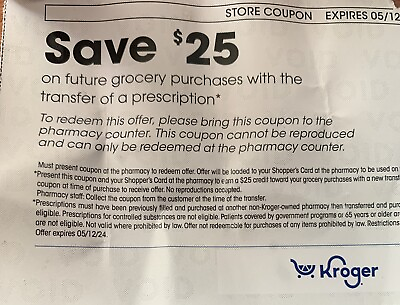 #ad $25 Kroger Pharmacy Prescription Rx Transfer Coupon future Groceries Exp May 12 $11.89