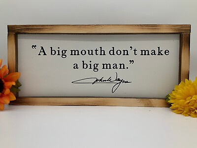 #ad #ad John Wayne quote sign Big Mouth Big Man WesternCowboy Movie Rustic Sign $42.95