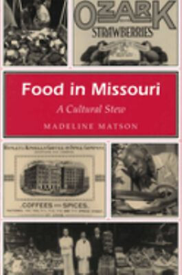 #ad Food in Missouri : A Cultural Stew Paperback Madeline Matson $6.98