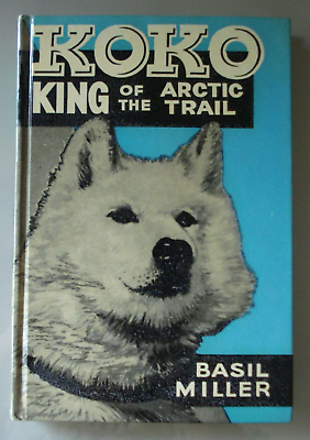 #ad Koko King of the Artic Trail Basil Miller Zondervan Publications 1956 3rd Ed $12.99