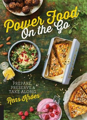 #ad Power Food On the Go: Prepare Preserve a hardcover Rens Kroes 9781592337828 $4.57