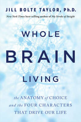 #ad Whole Brain Living: The Anatomy of Choice and the Four Characters That Dr GOOD $6.67