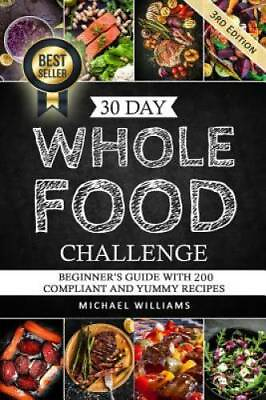 #ad Whole: The 30 Day Whole Foods Challenge: Complete Cookbook of 90 AWARD WI GOOD $3.73