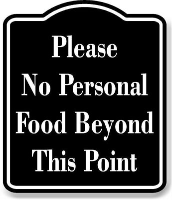 #ad #ad Please No Personal Food Beyond This Point BLACK Aluminum Composite Sign $12.99