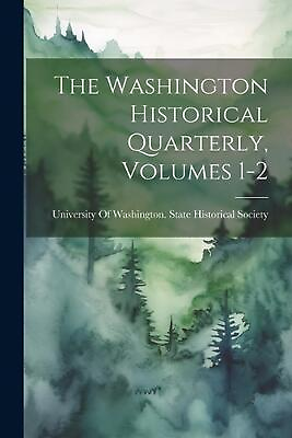 #ad The Washington Historical Quarterly Volumes 1 2 by University of Washington Sta $45.32
